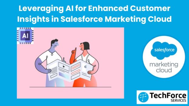 Leveraging AI for Enhanced Customer Insights in Salesforce Marketing Cloud